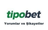 tipobet-yorumlar-ve-sikayetler